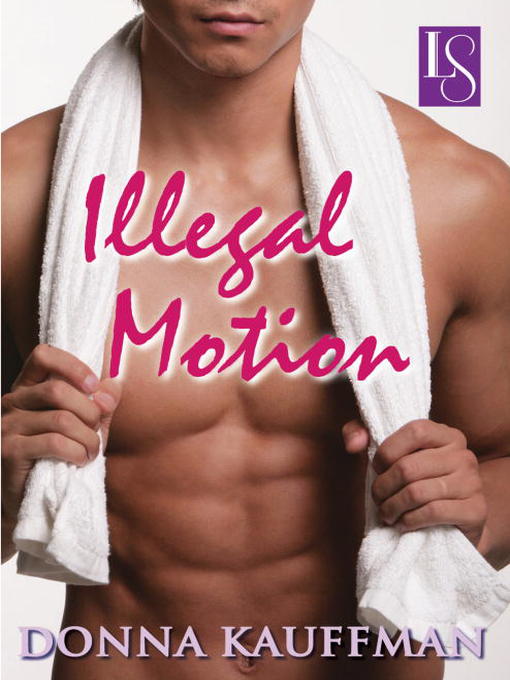 Title details for Illegal Motion by Donna Kauffman - Wait list